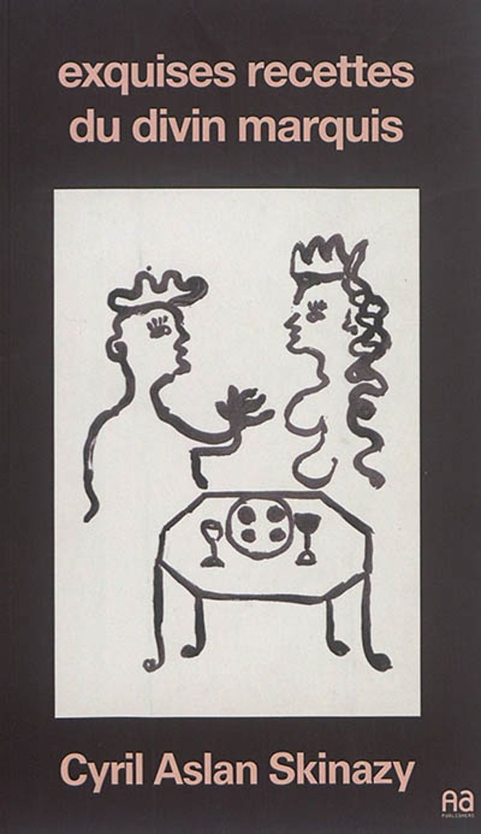 Couverture du livre « EXQUISES RECETTES DU DIVIN MARQUIS » de Aslan Skinazy Cyril, librairie Les Contes Infusés à Corte