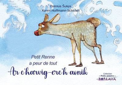 Couverture du livre « PETIT RENNE A PEUR DE TOUT (BILINGUE BRETON-FRANCAIS) - AR C HARVIG-ERC H AONIK (BILINGUE BRETON-FRA », librairie Les Contes Infusés à Corte
