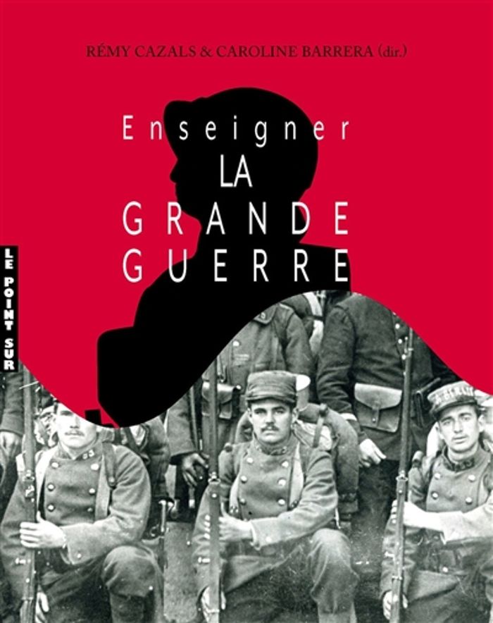 Couverture du livre « ENSEIGNER LA GRANDE GUERRE », librairie Les Contes Infusés à Corte