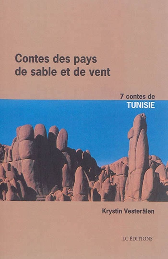 Couverture du livre « CONTES DES PAYS DE SABLE.TUNISIE », librairie Les Contes Infusés à Corte