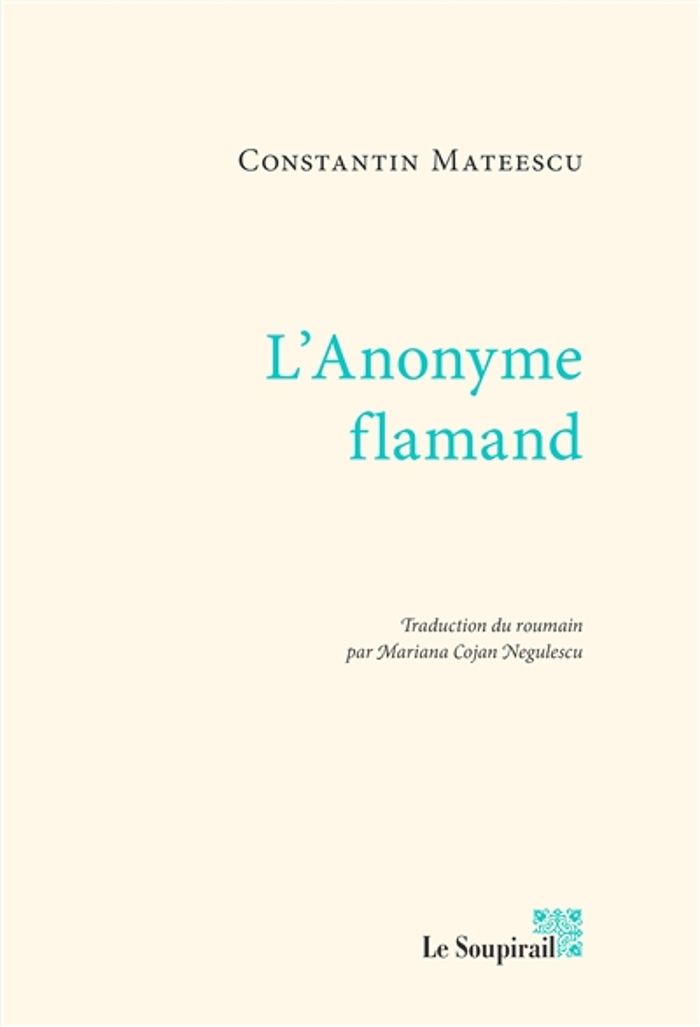 Couverture du livre « L'ANONYME FLAMAND » de Constantin Mateescu, librairie Les Contes Infusés à Corte