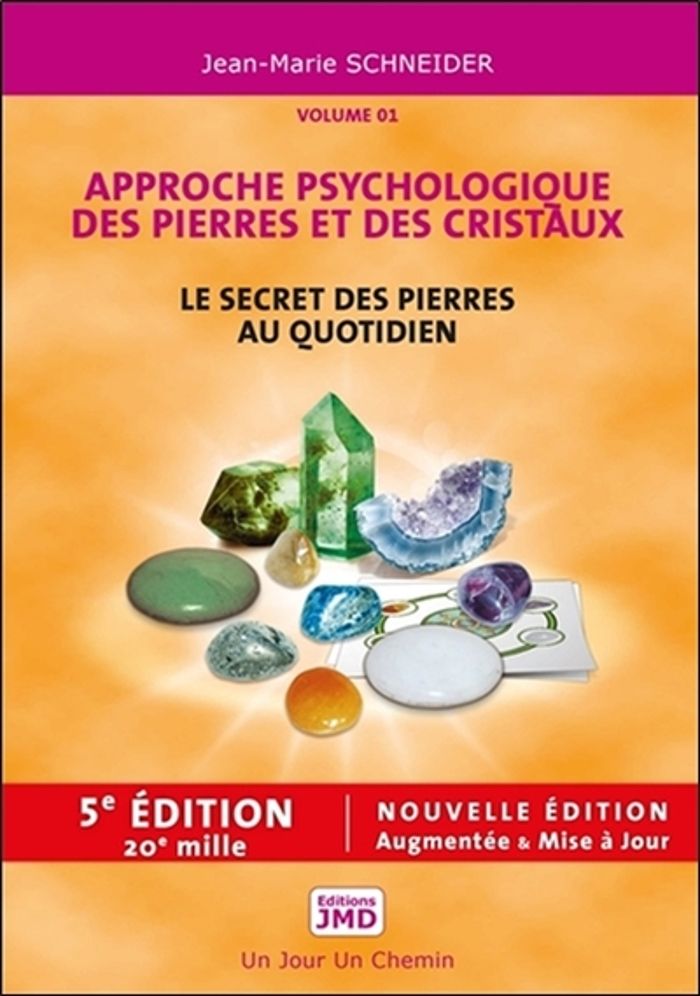 Couverture du livre « LE SECRET DES PIERRES ET DES CRISTAUX TOME 1 - APPROCHE PSYCHOLOGIQUE DES PIERRES ET DES CRISTAUX » de Jean-Marie Schneider, librairie Les Contes Infusés à Corte