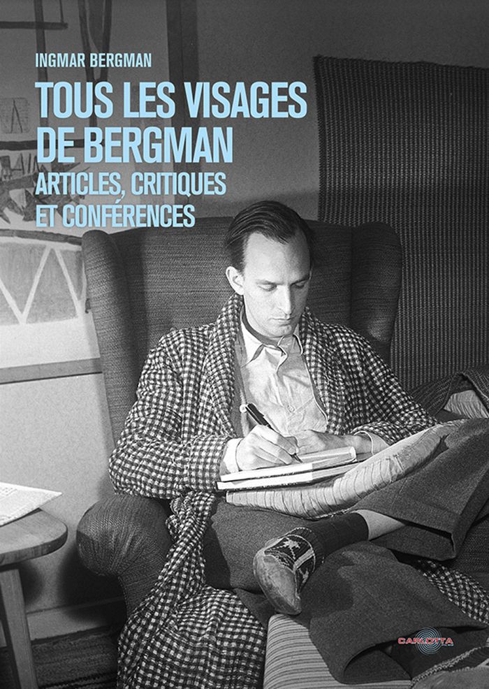 Couverture du livre « Tous les visages de Bergman : articles, tribunes, interventions », librairie Les Contes Infusés à Corte