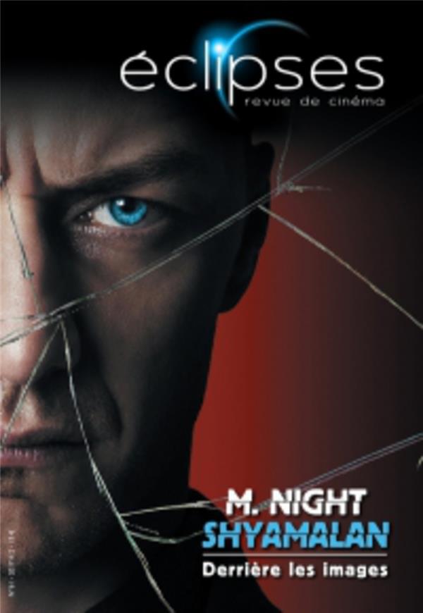Couverture du livre « ECLIPSES N 61 M. NIGHT SHYAMALAN DERRIERE LES IMAGES DECEMBRE 2017 » de Collectif, librairie Les Contes Infusés à Corte