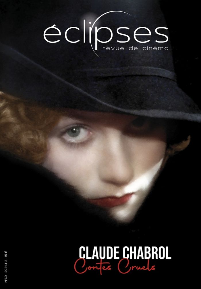 Couverture du livre « ECLIPSES 69 : CLAUDE CHABROL, CONTES CRUELS - DECEMBRE 2021 » de Collectif, librairie Les Contes Infusés à Corte