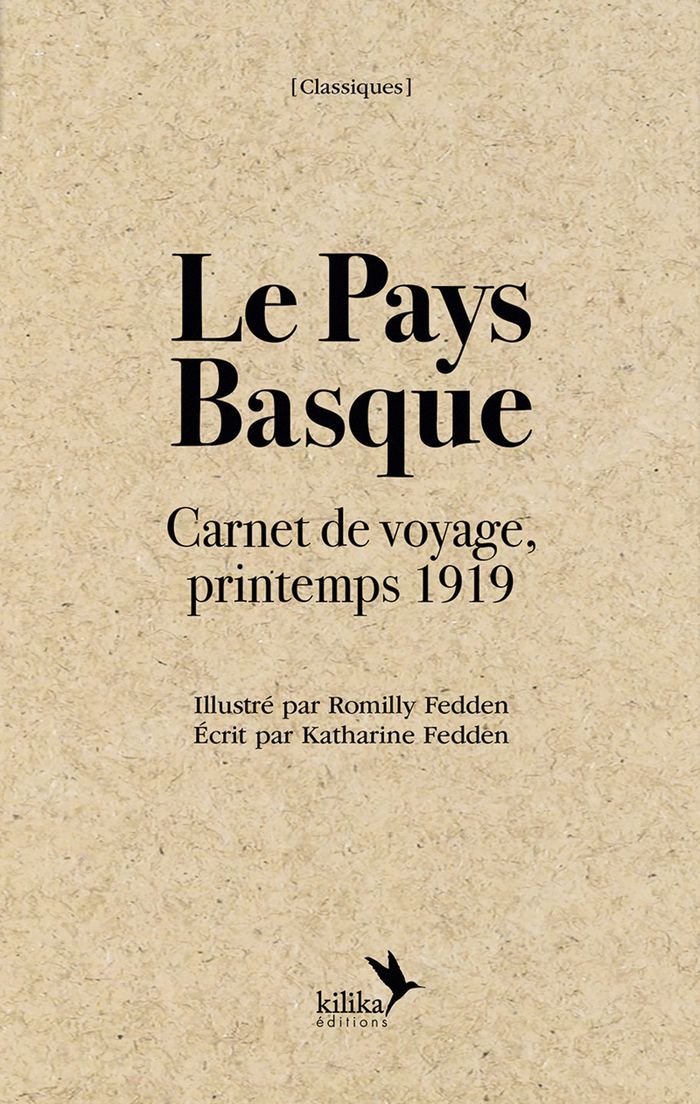 Couverture du livre « Le Pays basque : carnet de voyage, printemps 1919 » de Romilly Fedden, librairie Les Contes Infusés à Corte