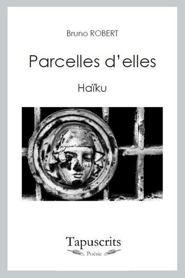 Couverture du livre « PARCELLES D'ELLES » de Bruno Robert, librairie Les Contes Infusés à Corte