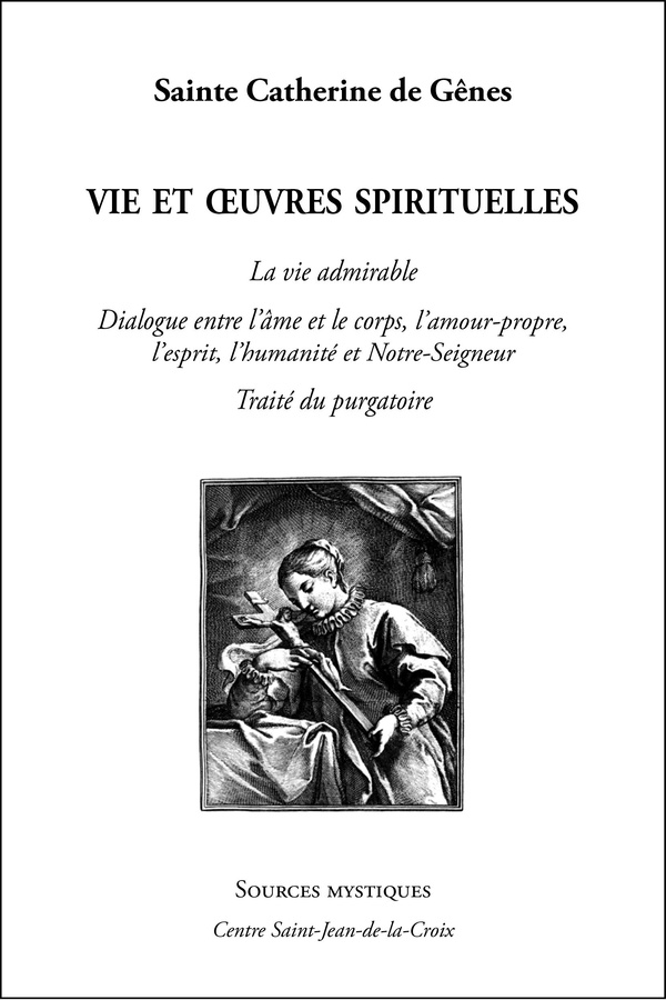 Couverture du livre « SAINTE CATHERINE DE GENES, VIE ET OEUVRES SPIRITUELLES » de Fieschi Catherine (d, librairie Les Contes Infusés à Corte