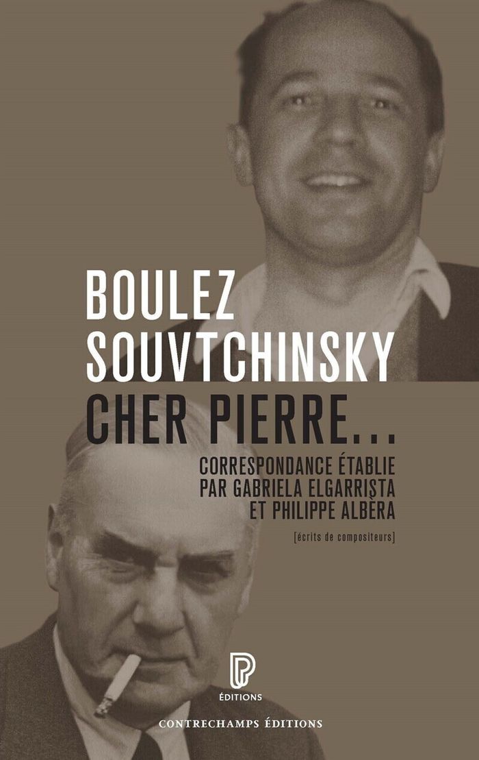 Couverture du livre « Cher Pierre : correspondance 1947-1985 » de Pierre Boulez, librairie Les Contes Infusés à Corte