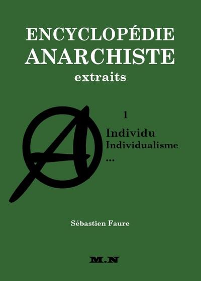 Couverture du livre « ENCYCLOPEDIE ANARCHISTE, EXTRAIT 1: INDIVIDU, INDIVIDUALISME,... » de Sebastien Faure, librairie Les Contes Infusés à Corte