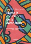 Couverture du livre « Plutôt la conscience de la damnation : Correspondance, poésie et art postal, 1996-2000 », librairie Les Contes Infusés à Corte