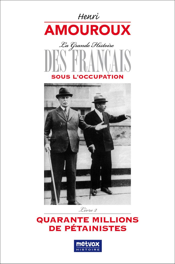 Couverture du livre « LA GRANDE HISTOIRE DES FRANCAIS SOUS L'OCCUPATION - LIVRE 2 - QUARANTE MILLIONS DE PETAINISTES » de Henri Amouroux, librairie Les Contes Infusés à Corte