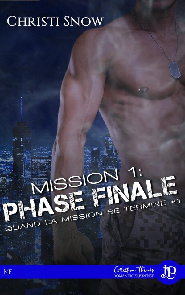 Couverture du livre « MISSION 1: PHASE FINALE - QUAND LA MISSION SE TERMINE » de Christi Snow, librairie Les Contes Infusés à Corte