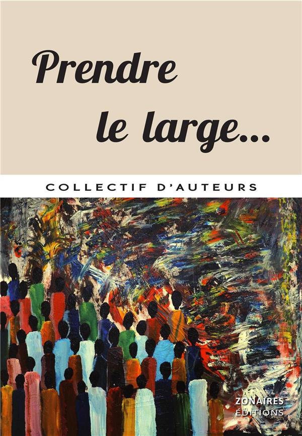 Couverture du livre « PRENDRE LE LARGE... » de Patrick L'Ecolier, librairie Les Contes Infusés à Corte