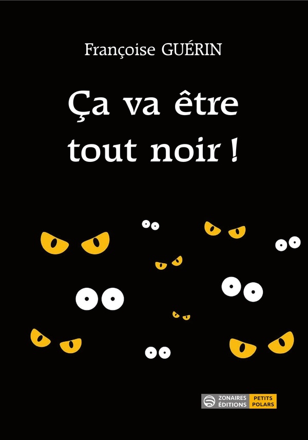 Couverture du livre « Ça va être tout noir ! : nouvelles policières », librairie Les Contes Infusés à Corte