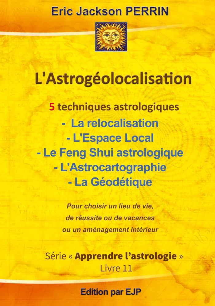Couverture du livre « L'ASTROGEOLOCALISATION - ASTROLIGIE LIVRE 11 » de Perrin Eric Jackson, librairie Les Contes Infusés à Corte