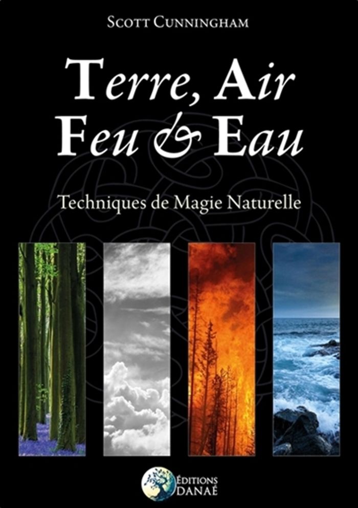 Couverture du livre « TERRE, AIR, FEU & EAU - TECHNIQUES DE MAGIE NATURELLE » de Scott Cunningham, librairie Les Contes Infusés à Corte