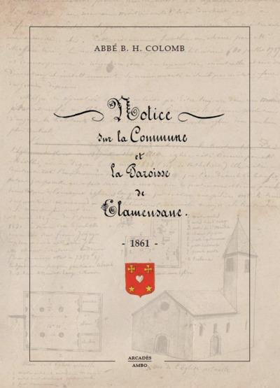 Couverture du livre « NOTICE SUR LA COMMUNE ET LA PAROISSE DE CLAMENSANE - NOTICE SUR CLAMENSANE » de Leeuw Colomb/de, librairie Les Contes Infusés à Corte