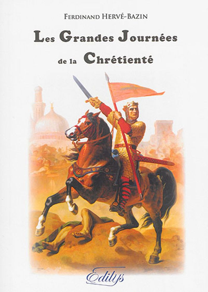 Couverture du livre « Les grandes journées de la chrétienté » de Ferdinand Hervé-Bazin, librairie Les Contes Infusés à Corte