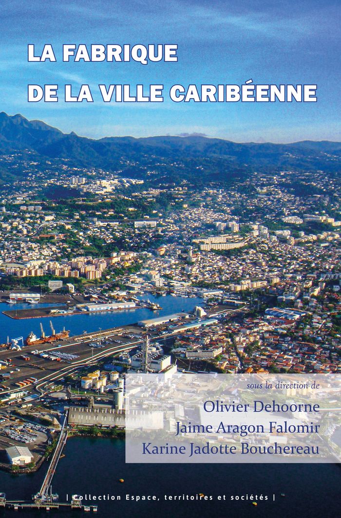 Couverture du livre « La fabrique de la ville caribéenne » de dirigé par Olivier Dehoorne, librairie Les Contes Infusés à Corte