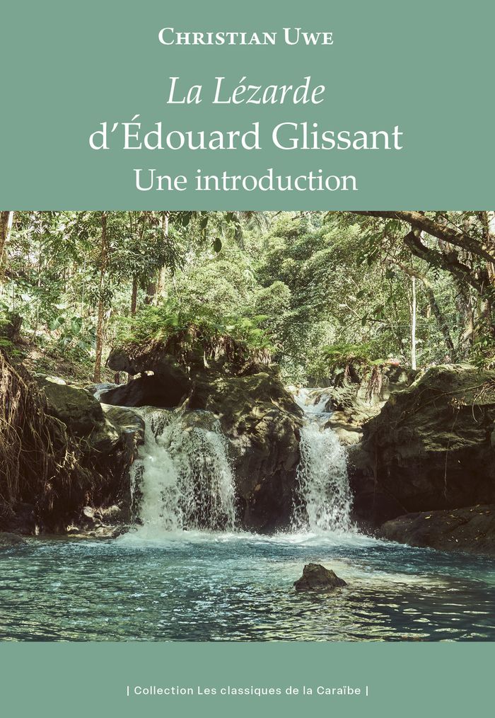 Couverture du livre « "La Lézarde" d'Édouard Glissant : une introduction » de Christian Uwe, librairie Les Contes Infusés à Corte