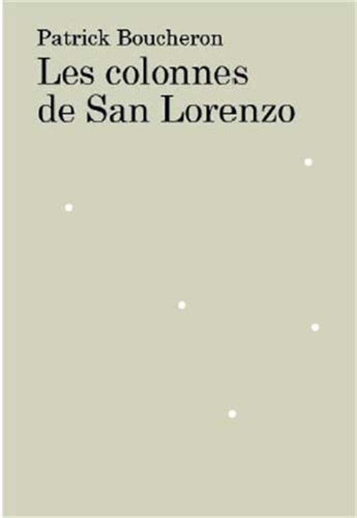 Couverture du livre « Les colonnes de San Lorenzo » de Patrick Boucheron, librairie Les Contes Infusés à Corte