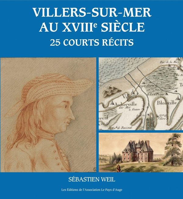 Couverture du livre « VILLERS-SUR-MER AU XVIIIE SIECLE. 25 COURTS RECITS » de Sebastien Weil, librairie Les Contes Infusés à Corte