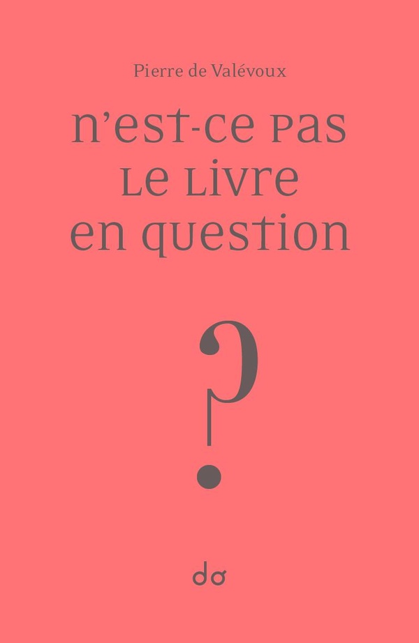 Couverture du livre « N'est-ce pas le livre en question ? » de Pierre de Valevoux, librairie Les Contes Infusés à Corte