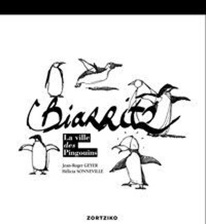 Couverture du livre « BIARRITZ, LA VILLE DES PINGOUINS » de Geyer/sonneville, librairie Les Contes Infusés à Corte