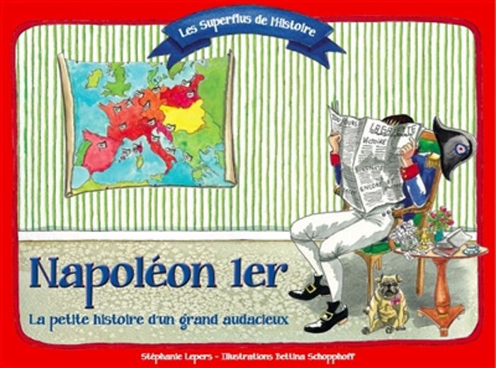 Couverture du livre « LES SUPERFLUS DE L'HISTOIRE DE NAPOLEON 1ER », librairie Les Contes Infusés à Corte