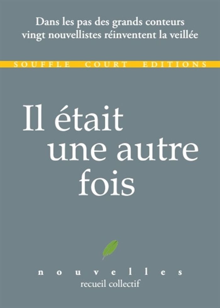 Couverture du livre « IL ETAIT UNE AUTRE FOIS - PRIX PREMIERE NOUVELLE 2018 » de Sully Holt, librairie Les Contes Infusés à Corte