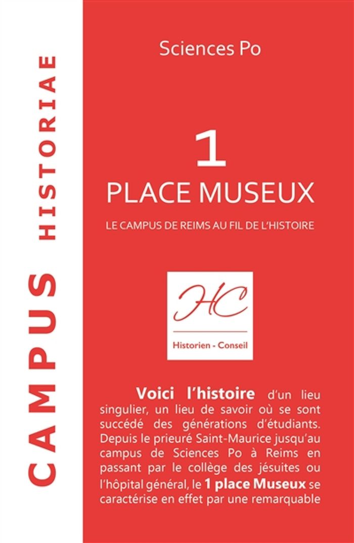 Couverture du livre « SCIENCES PO, 1 PLACE MUSEUX - LE CAMPUS DE REIMS AU FIL DE L HISTOIRE », librairie Les Contes Infusés à Corte