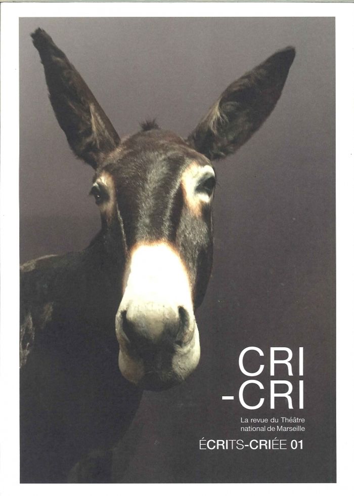 Couverture du livre « CRI-CRI ECRIT-CRIEE NUMERO 1 - LA REVUE DU THEATRE NATIONAL DE MARSEILLE », librairie Les Contes Infusés à Corte