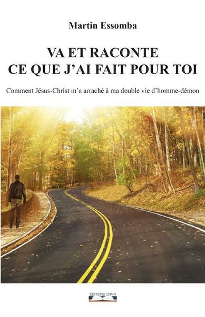 Couverture du livre « VA ET RACONTE CE QUE J'AI FAIT POUR TOI » de Essomba Martin, librairie Les Contes Infusés à Corte