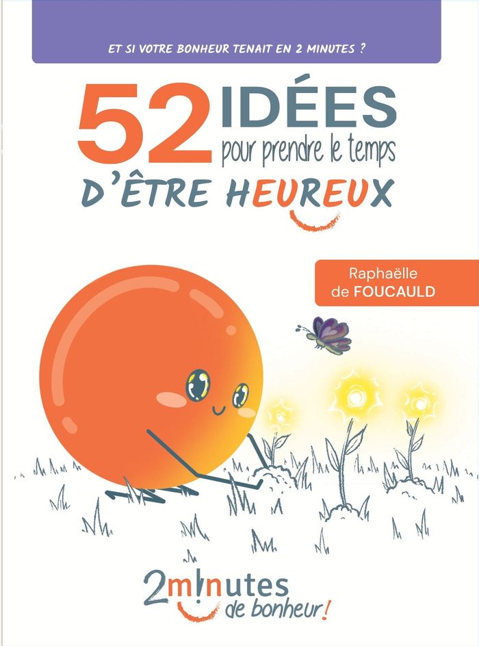 Couverture du livre « 52 idées pour prendre le temps d'être heureux » de Raphaëlle de Foucauld, librairie Les Contes Infusés à Corte