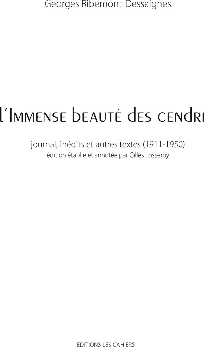 Couverture du livre « L'immense beauté des cendres : journal, inédits et autres textes, 1911-1950 » de Georges Ribemont-Dessaignes, librairie Les Contes Infusés à Corte