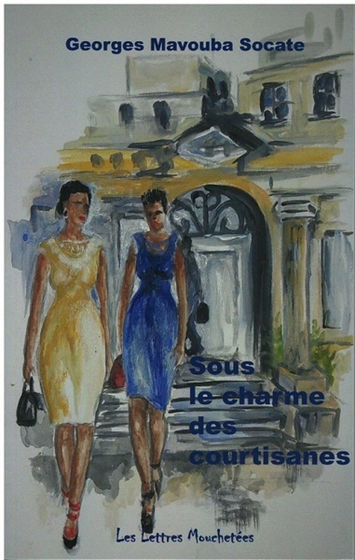 Couverture du livre « SOUS LE CHARME DES COURTISANES » de G. Mavouba-Sokate, librairie Les Contes Infusés à Corte