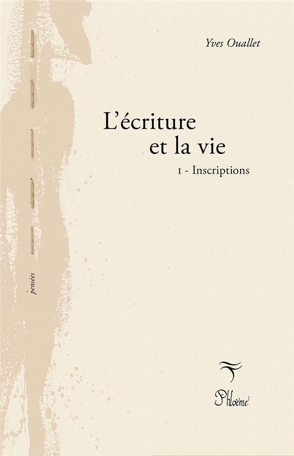 Couverture du livre « L'ECRITURE ET LA VIE I - INSCR » de Yves Ouallet, librairie Les Contes Infusés à Corte