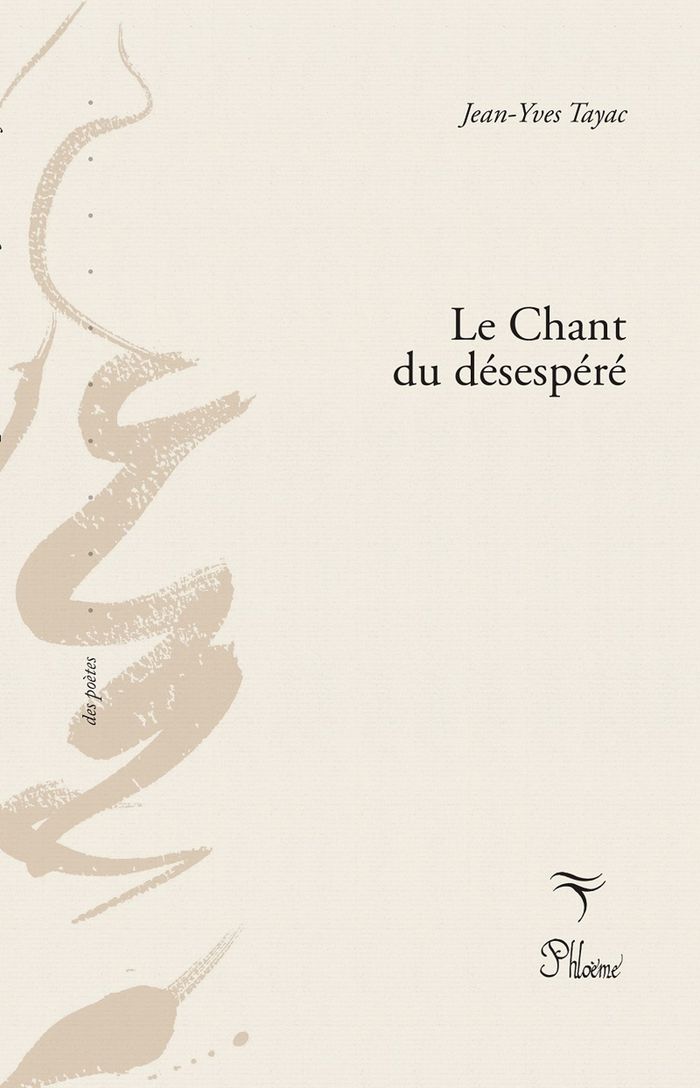 Couverture du livre « Le chant du désespéré » de Jean-Yves Tayac, librairie Les Contes Infusés à Corte