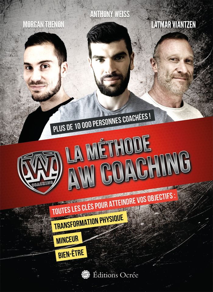 Couverture du livre « LA METHODE AW COACHING - TOUTES LES CLES POUR ATTEINDRE VOS OBJECTIFS », librairie Les Contes Infusés à Corte