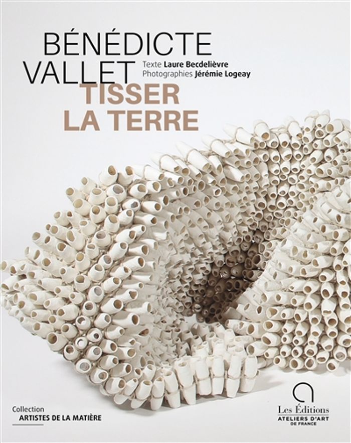 Couverture du livre « BENEDICTE VALLET - TISSER LA TERRE » de Becdelievre/logeay, librairie Les Contes Infusés à Corte