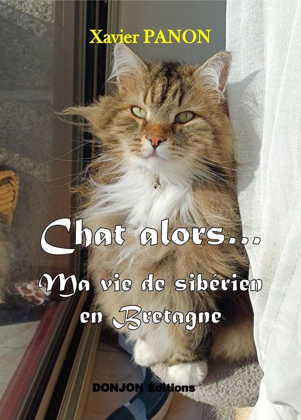 Couverture du livre « Chat alors... : Ma vie de sibérien en Bretagne » de Xavier Panon, librairie Les Contes Infusés à Corte
