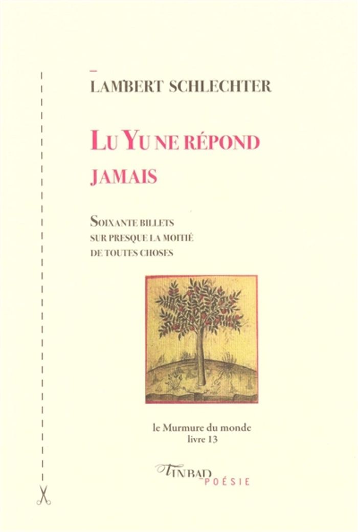 Couverture du livre « Lu Yu ne répond jamais : soixante billets sur presque la moitié de toutes choses », librairie Les Contes Infusés à Corte