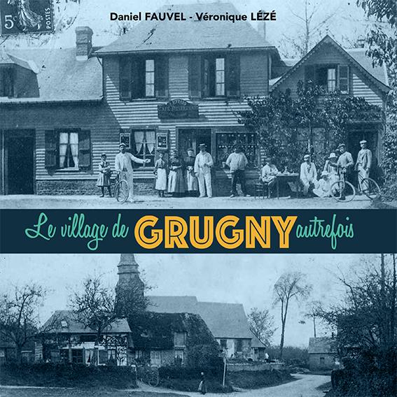 Couverture du livre « LE VILLAGE DE GRUGNY AUTREFOIS » de Fauvel/leze, librairie Les Contes Infusés à Corte