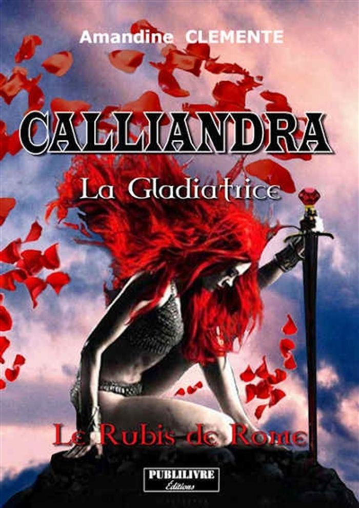 Couverture du livre « CALLIANDRA - LE RUBIS DE ROME » de Amandine Clemente, librairie Les Contes Infusés à Corte