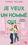 Couverture du livre « Je veux un homme qui... » de Tamara Balliana, librairie Les Contes Infusés à Corte