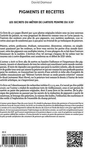 Quatrième de couverture de « PIGMENTS ET RECETTES LES SECRETS DU METIER DE L'ARTISTE DU XXIE »