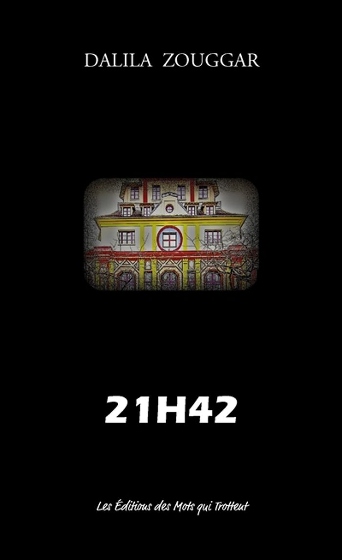 Couverture du livre « 21H42 » de Dalila Zouggar, librairie Les Contes Infusés à Corte