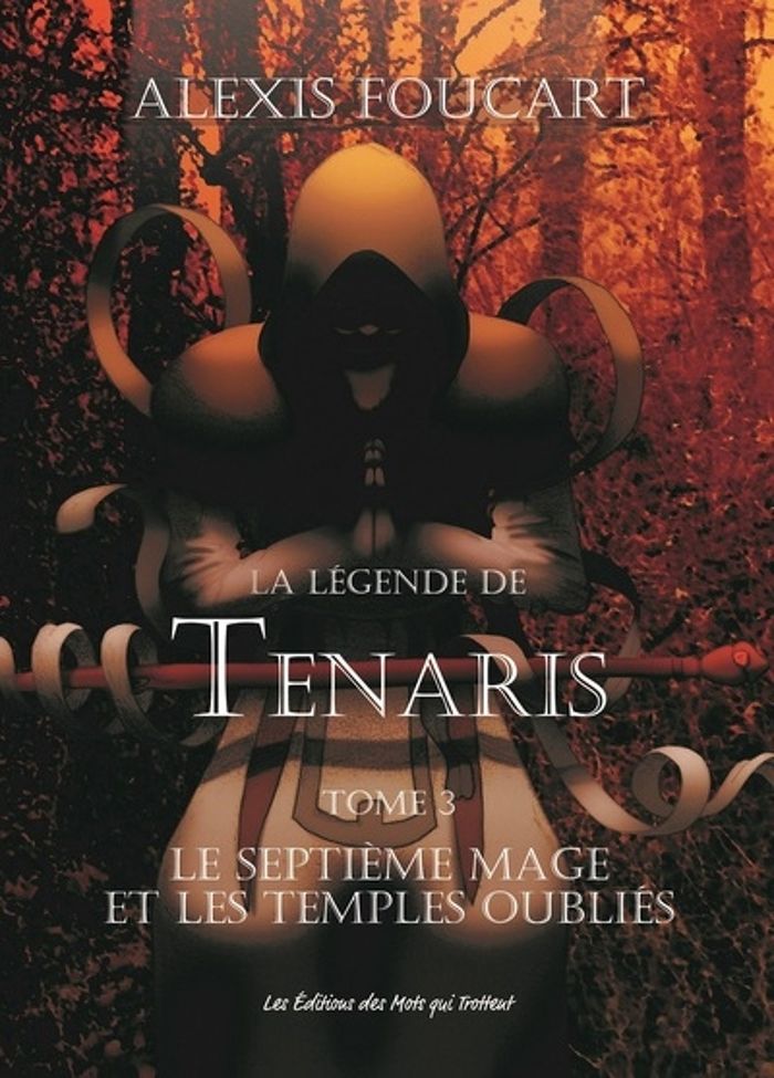 Couverture du livre « LA LEGENDE DE TENARIS - LE SEPTIEME MAGE ET LES TEMPLES OUBLIES » de Alexis Foucart, librairie Les Contes Infusés à Corte