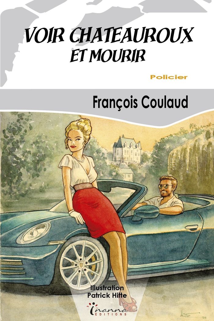 Couverture du livre « Voir Châteauroux et mourir : une aventure de Franck Baluze » de François Coulaud, librairie Les Contes Infusés à Corte